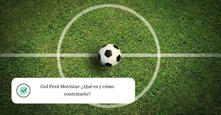 Gol Perú Movistar ¿Qué es y cómo contratarlo
