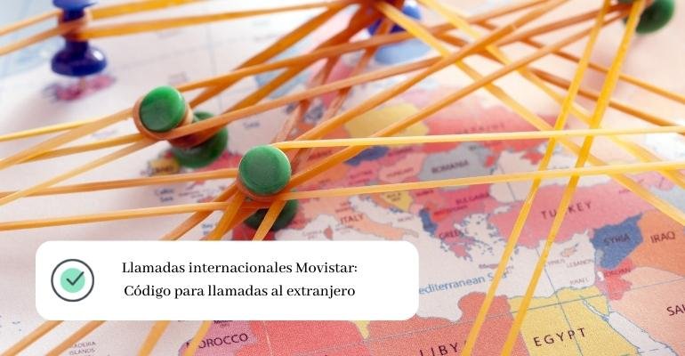 Llamadas internacionales Movistar: Código para llamadas al extranjero