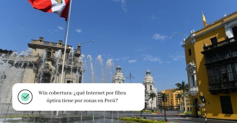 Win cobertura: ¿qué Internet por fibra óptica tiene por zonas en Perú?