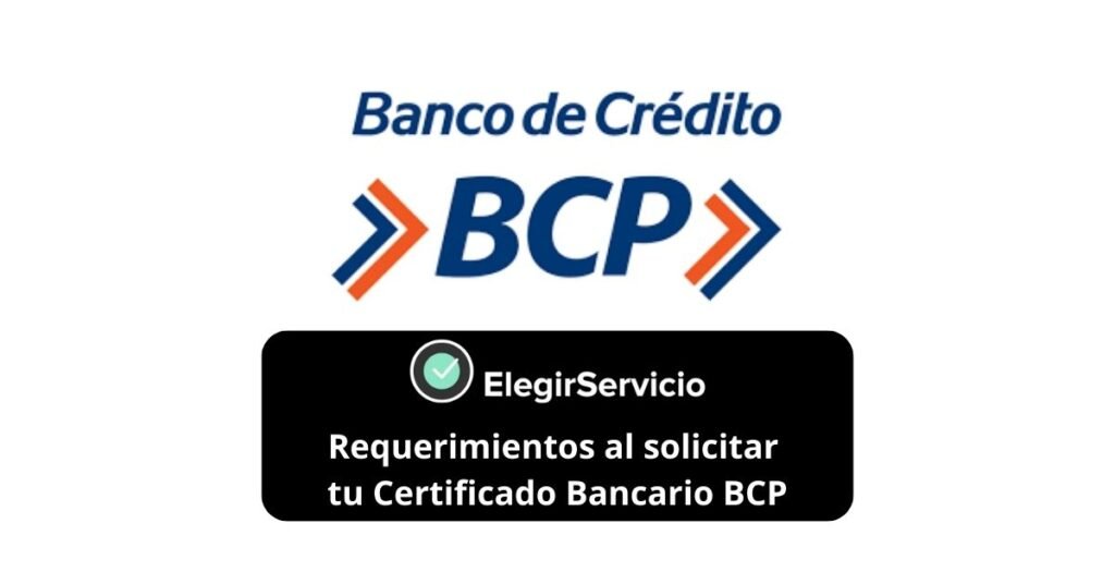 Requerimientos al solicitar tu Certificado Bancario BCP